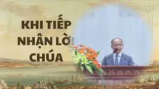 Bài giảng tin lành mới nhất - Giảng Luận:MS NGUYỄN HỮU BÌNH KHI TIẾP NHẬN LỜI CHÚA.