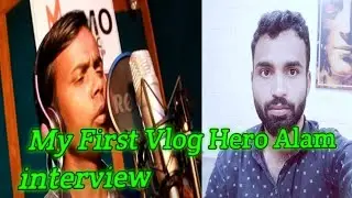 My First vlog In Hero Alam interview 😉😉😉 SS Official Vlog