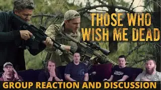 Those Who Wish Me Dead (2021) - Group Reaction and Discussion
