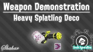 Splatoon 2 - Weapon Demonstration: Heavy Splatling Deco