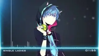 Nightcore   Single Ladies ko c&oacute; bản quyền đ&acirc;u