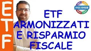 ETF ARMONIZZATI E NON ARMONIZZATI le differenze ai fini fiscali per ridurre le tasse