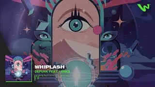 Defunk - Whiplash feat  Liinks