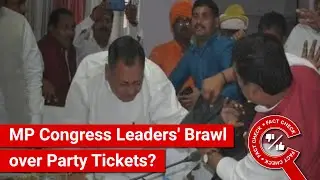 FACT CHECK: Viral Video Shows MP Congress Leaders' Brawl after Party Ticket Announcement for 2023?