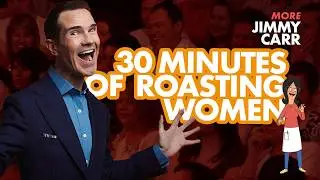 30 Funny Minutes of Jimmy Roasting Women | More Jimmy Carr