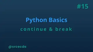 Continue & Break statement - python basics tutorial p15