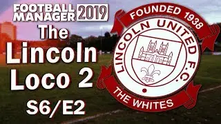 Lincoln Loco 2 &mdash; НАШ НОВЫЙ ГЕРОЙ &mdash; Football Manager 2019 &mdash; S06 E02