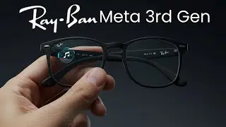 Ray Ban Meta 3rd Gen Smart Glasses is FINALLY here - Everything You Need to Know!