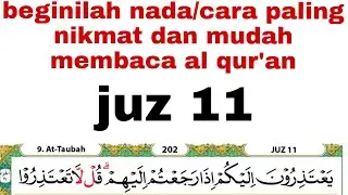 Seperti inilah cara yang mudah membaca al qur'an dengan fasih dan bagus. #juz11