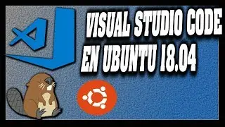 VISUAL STUDIO CODE EN UBUNTU 18.04 LTS