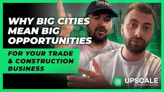 Why Big Cities mean Big Opportunities for your Trades and Construction business