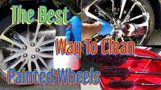 The Best Way To Clean Painted Wheels | Auto Detailing |