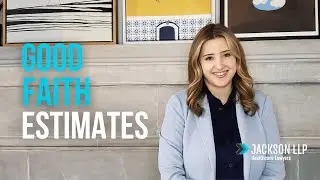 Good Faith Estimates | Jackson LLP Healthcare Attorneys