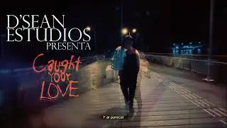 DiegoSean - I Caught Your Love (Video Oficial)