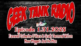Geek Tank Radio: 1.31.2026: Farewell Catherine O'Hara & Grady Desmond Wilson * Muppets and He-Man