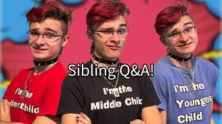 Q&A With My Siblings!