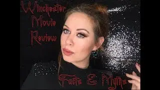 WINCHESTER MOVIE REVIEW - FACTS & MYTHS