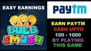 Playing Bulb smash to enjoy full earn patym cash||100% earn cash by playing this killer game