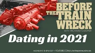 BTT# 95 - Ten Dating Tips For 2021 & How To Avoid Train Wrecks