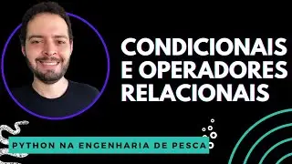 Como fazer CONDICIONAIS e usar OPERADORES RELACIONAIS no PYTHON [AULÃO!!]