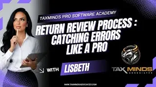 Return Process Overview | TaxMinds Software Training