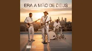 Era A Mão de Deus (Groove Worship)