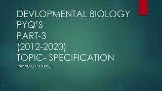 PYQ'S PART-3 RELATED TO SPECIFICATION DEVELOPMENTAL BIOLOGY CSIR NET LIFE SCIENCE