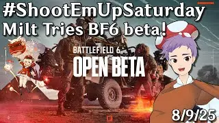 !VODS [EN/CN] #shootemups Saturday! Shroom Shoots in #bf6beta?! 8-9-2025