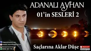ADANALI AYHAN - SAÇINA AKLAR DÜŞE