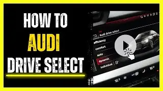 Audi Drive Select how to use it, how to customize the car's settings and how to save up fuel costs
