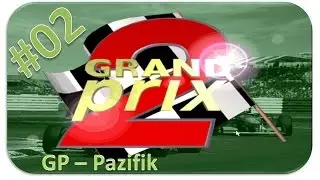 Grand Prix 2 - Rennen #02 Pazifik [HD] - Let's Play Grand Prix 2