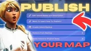 Как опубликовать свою творческую карту Fortnite | Полное руководство