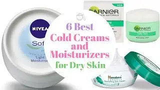 6 Best Cold Creams And Moisturizers For Dry Skin​