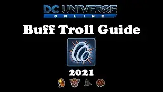 DCUO: Buff Troll Guide 2021