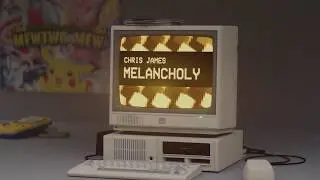 Chris James - Melancholy (Lyric Video)