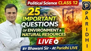 Most Important Questions! Environment and Natural Resources Class 12 | Bhawani Sir | Paridhi Live