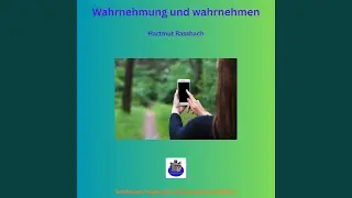 Wahtnehmung und Wahrnehmen