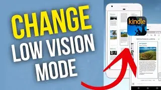 How to Change Low Vision Mode in Kindle 2025?