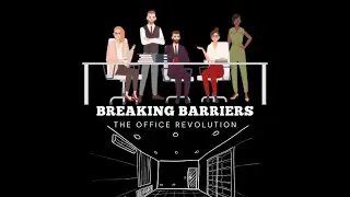 Breaking Barriers: The Office Revolution| Picture Perfect Productions| Organizational Behavior|