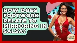 How Does Footwork Relate To Mirroring In Salsa? - Latin Music Revolution