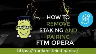 HOW TO REMOVE STAKING AND PAIRING FOR FANTOM OPERA NETWORK