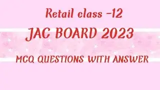 JAC BOARD 2023 RETAIL MCQ QUESTION ANSWER
