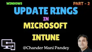 Configure Windows Update Ring in Intune | Intune Windows Updates Rings (M-5.2)