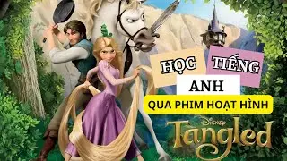 Hoạt H&igrave;nh Tiếng Anh | C&ocirc;ng Ch&uacute;a T&oacute;c M&acirc;y Rapunzel (TANGLED) | Song Ngữ Anh - Việt