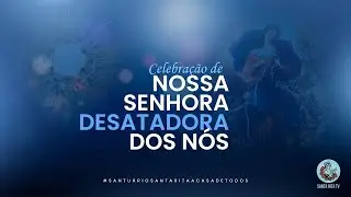 Santa Missa em louvor a Nossa Senhora Desatadora dos Nós (28/01/2026–19h30)