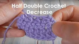 How to Half Double Crochet Together - Crochet Lesson 8