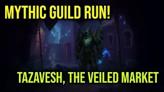 WoW The War Within | Tazavesh: The Veiled Market Mythic Guild Run