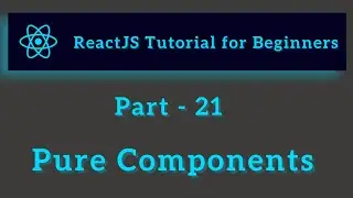 ReactJS Tutorial for Beginners - Part 21 - Pure Components