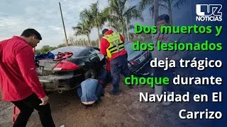 Dos muertos y dos lesionados deja trágico choque durante Navidad en El Carrizo