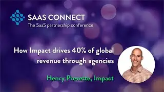 How Impact drives 40% of global revenue through agencies (SaaS Connect 1:1)